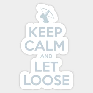 Keep Calm and Let Loose Sticker